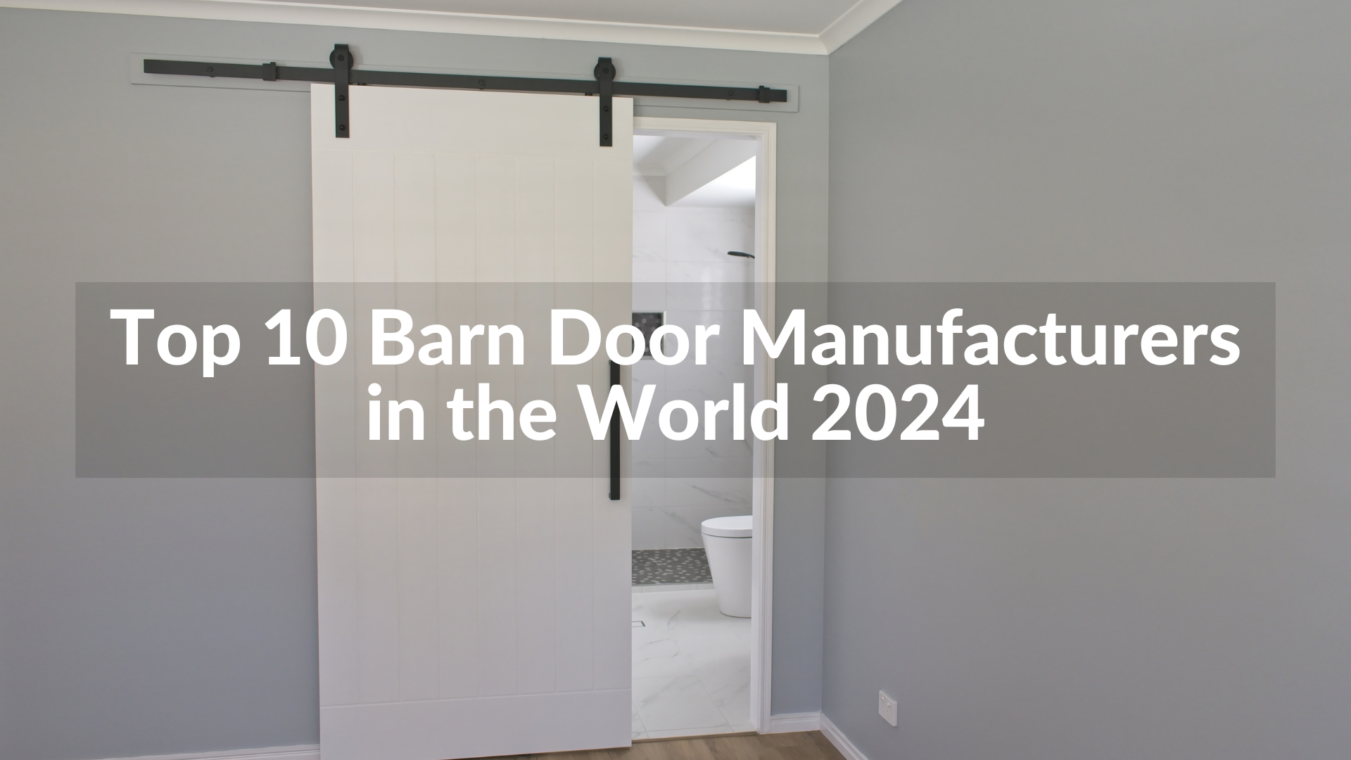 Top 10 Barn Door Manufacturers in the World 2024