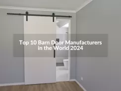 Top 10 Barn Door Manufacturers in the World 2024